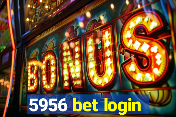 5956 bet login